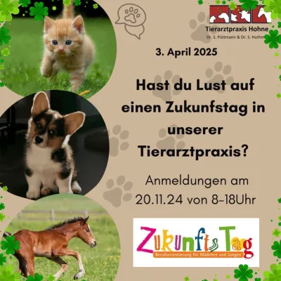 Ein Hundewelpe und ein Kätzchen sind abgebildet. Text: '3. April 2025 Hast du Lust auf einen Zukunftstag in unserer Tierarztpraxis? Anmeldungen am 20.11.24 von 8-18 Uhr. Zukunftstag Berufsorientierung für Mädchen und Jungen'.